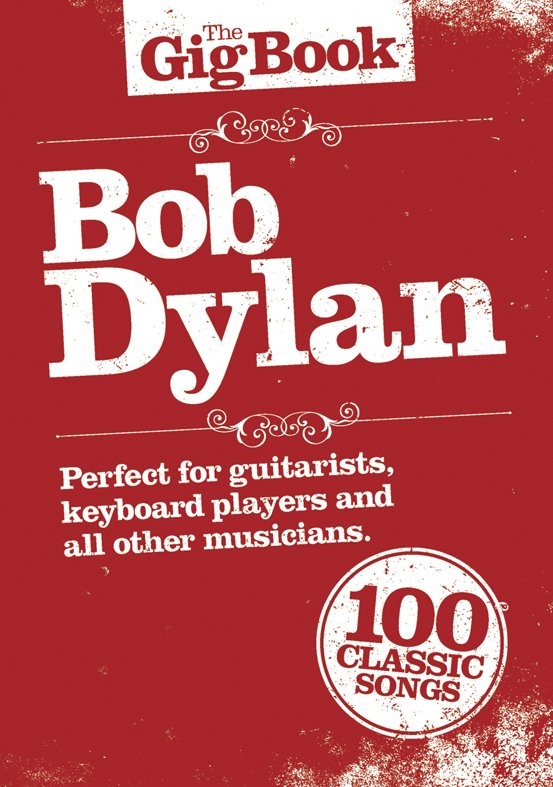 The Gig Book: Bob Dylan - pro zpěv a kytaru