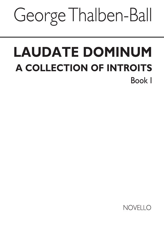 George Thalben-Ball: Laudate Dominum- A Collection Of Introits Book 1