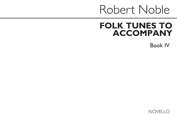 Folk Tunes to Accompany Book 4: Music For Christmas 30 Folk Carols