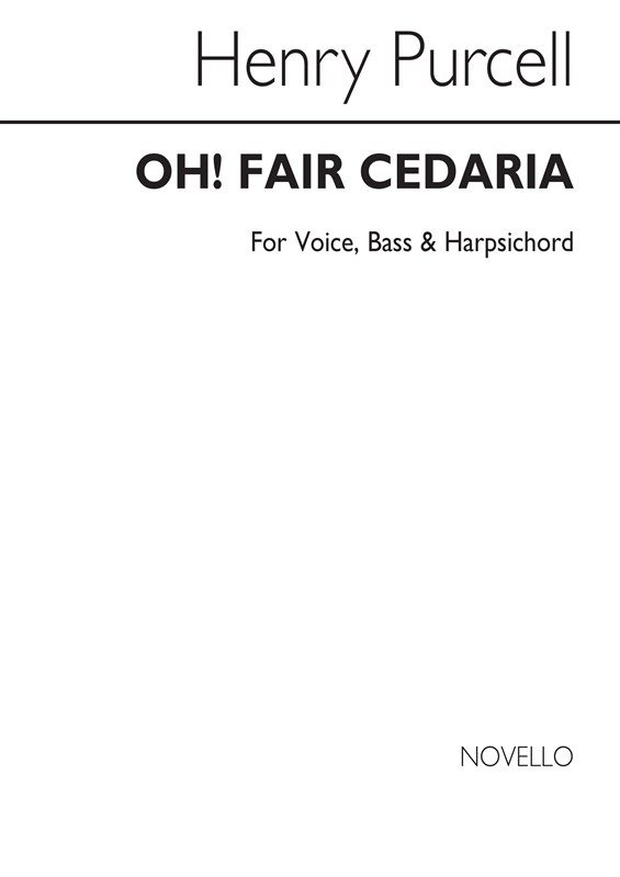 Purcell, H Oh! Fair Cedaria Vce/Continuo
