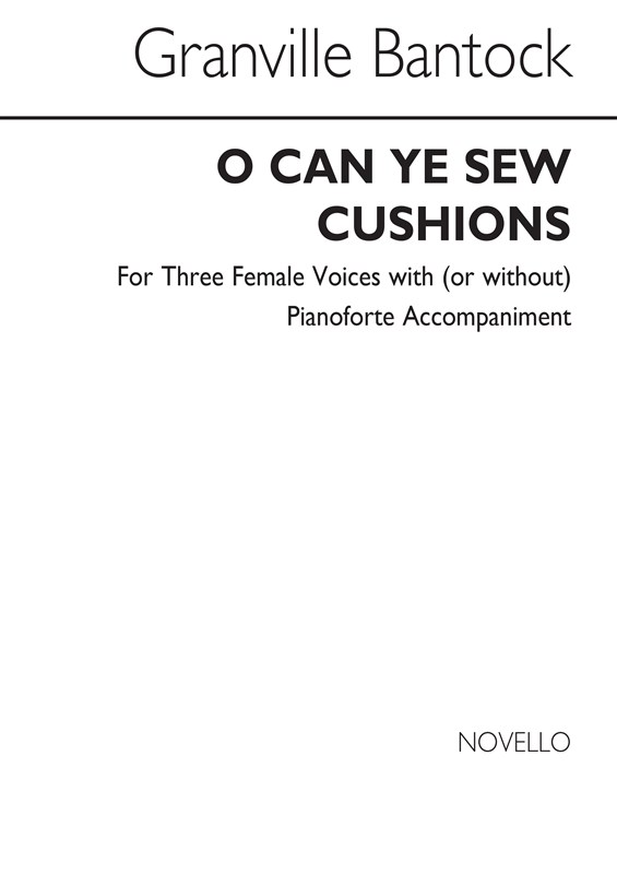 Bantock: O Can Ye Sew Cushions for SSA Chorus