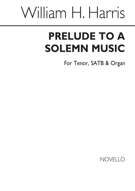 William H. Harris: Prelude To A Solemn Music