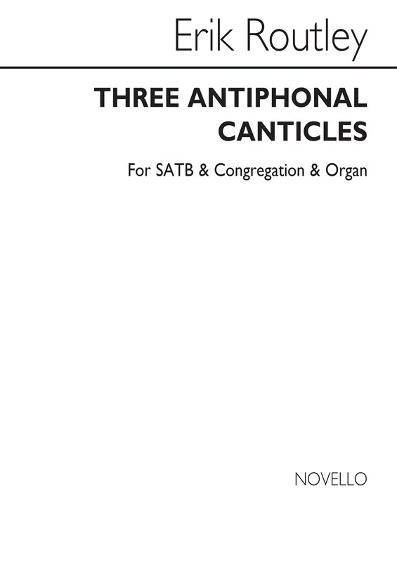 Routley: Three Antiphonal Canticles for SATB Chorus