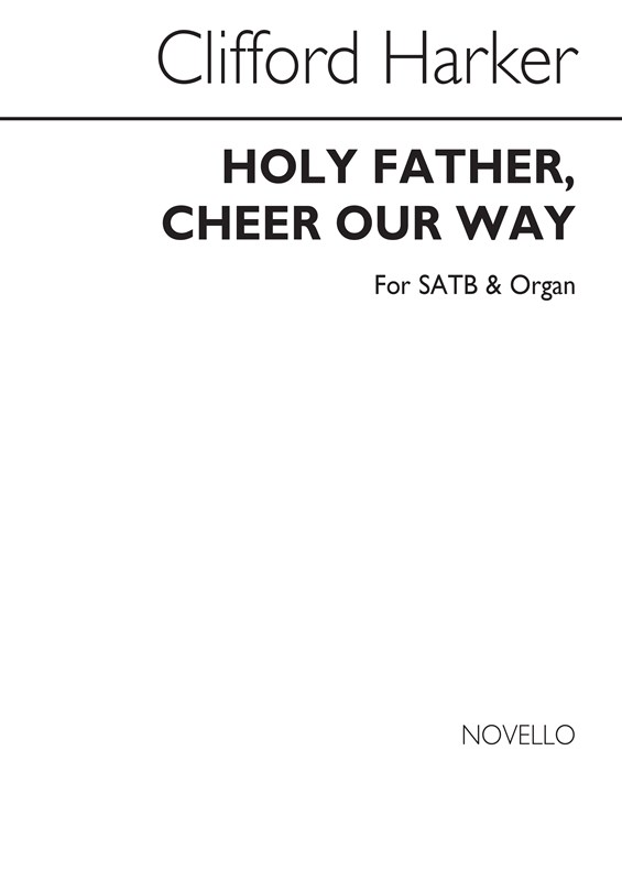 Clifford Harker: Holy Father, Cheer Our Way