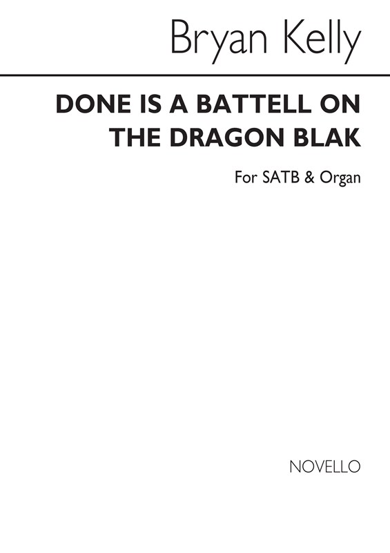 Bryan Kelly: Done Is A Battell On The Dragon Blak