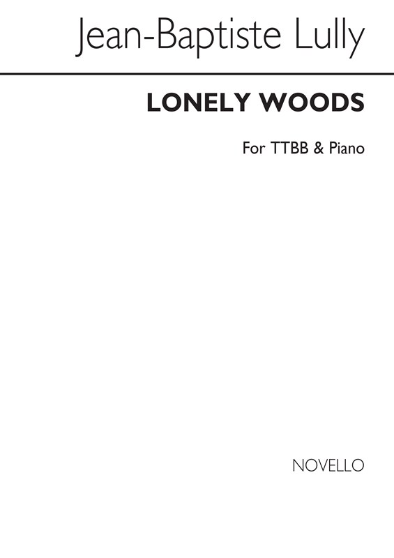Lully Lonely Woods Ttbb/Piano (For Rehearsal Only)