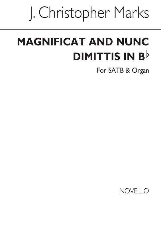 J. Christopher Marks: Magnificat And Nunc Dimittis In B Flat Satb/Organ