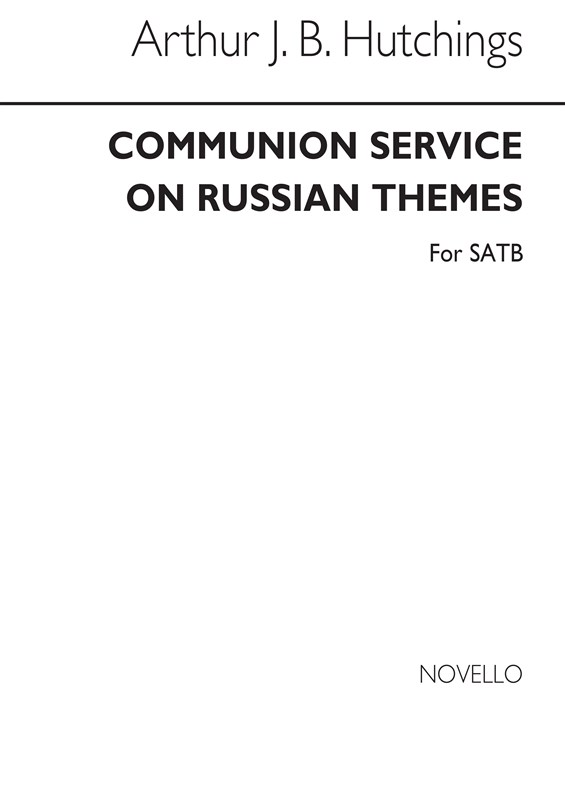 Arthur Hutchings: Communion Service On Russian Themes