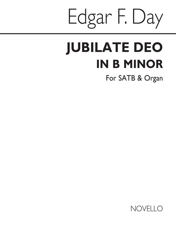 Edgar F. Day: Jubilate Deo In B Minor Satb/Organ