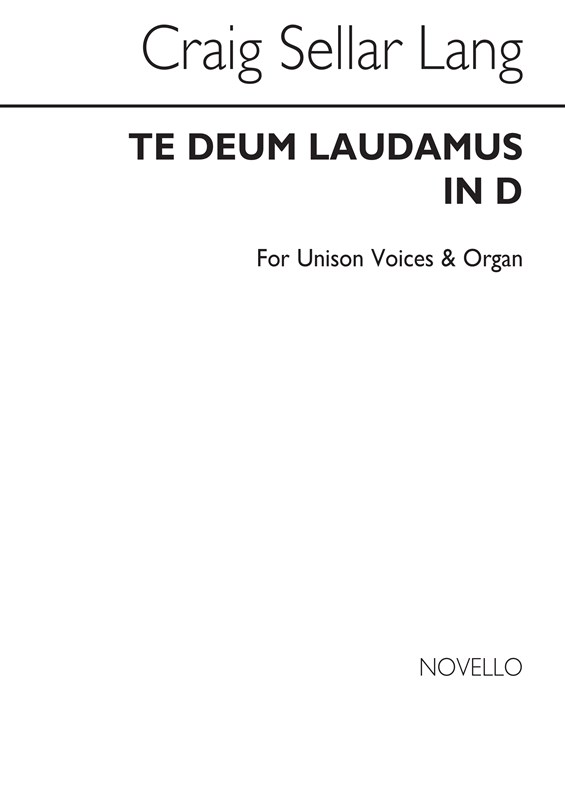 C.S. Lang: Te Deum Laudamus In D Unison/Satb/Organ