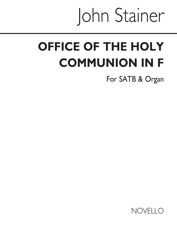 John Stainer: Office Of The Holy Communion In F Satb/Organ