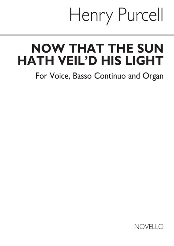 Henry Purcell: Now That The Sun Hath Veil'd His Light (Voice/Continuo/Organ)