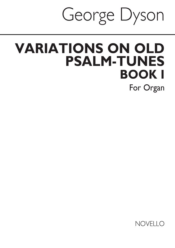 George Dyson: Variations On Old Psalm Tunes for Organ: Book 1
