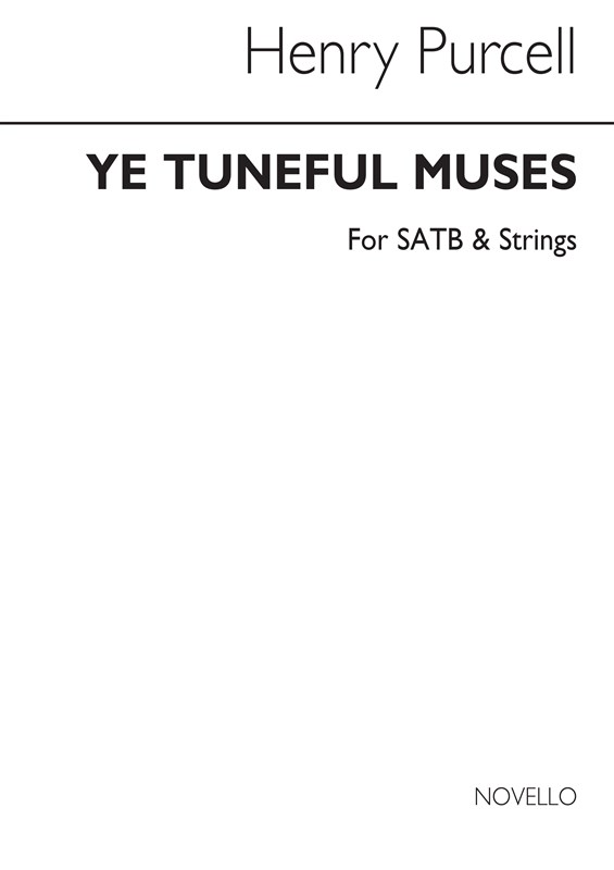 Purcell, H Ye Tuneful Muses Vs Satb