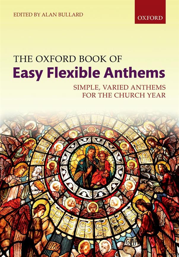 The Oxford Book of Easy Flexible Anthems - Simple, varied anthems for the church year - pro smíšený sbor