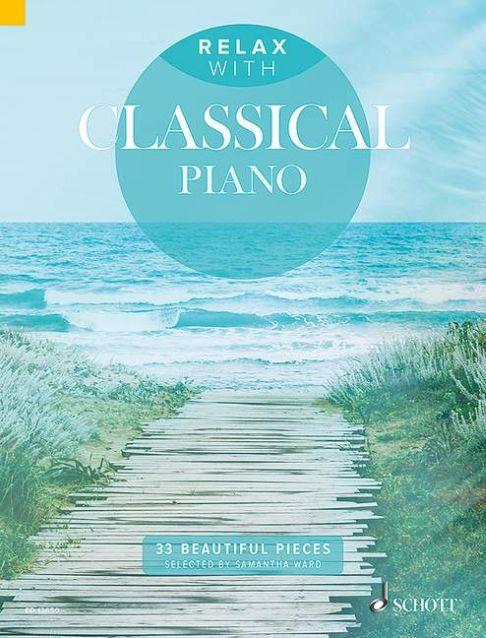 Relax with Classical Piano - 33 Beautiful Pieces