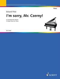 I'm sorry, Mr. Czerny! - 10 Jazzy Pieces for Piano - pro klavír