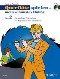 Querflöte Spielen - Mein schönstes Hobby Band 2 - Die moderne Flötenschule für Jugendliche und Erwachsene