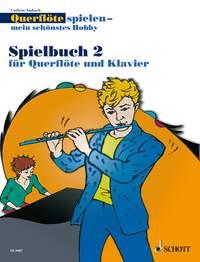 Querflöte Spielen -Mein schönstes Hobby Spielbuch2 - Die moderne Flötenschule für Jugendliche und Erwachsene