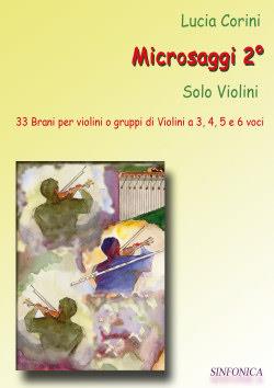 Microsaggi 2 -Solo violini - 33 brani per violini o gruppi di violini a 3, 4, 5 e 6 voci, con ordine progressivo di difficoltà. - pro housle