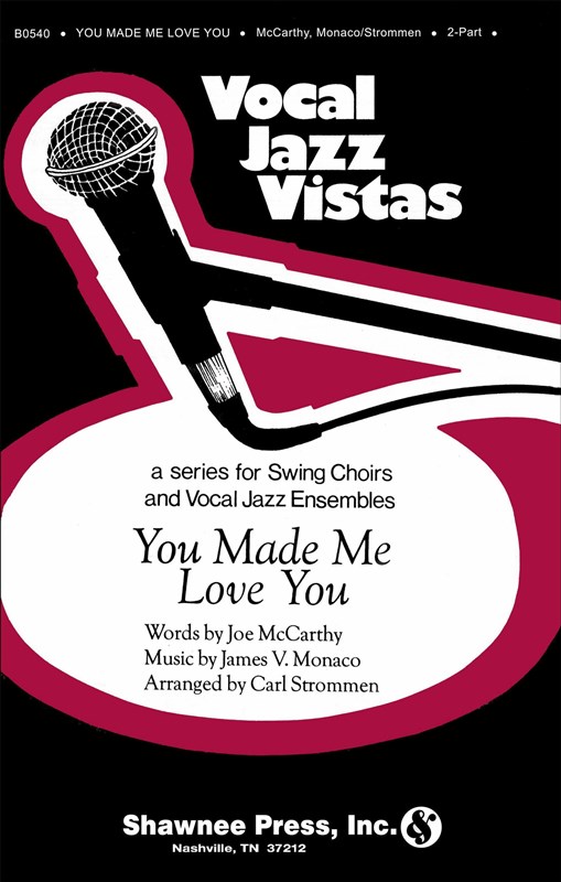James V. Monaco: You Made Me Love You (SSA/Piano)