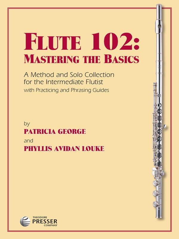 Flute 102: Mastering The Basics - Metoda pro středně pokročilého flétnistu s doprovodem klavíru