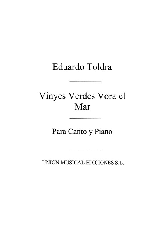 Toldra: Vinyes Verdes Vora El Mar for Voice and Piano
