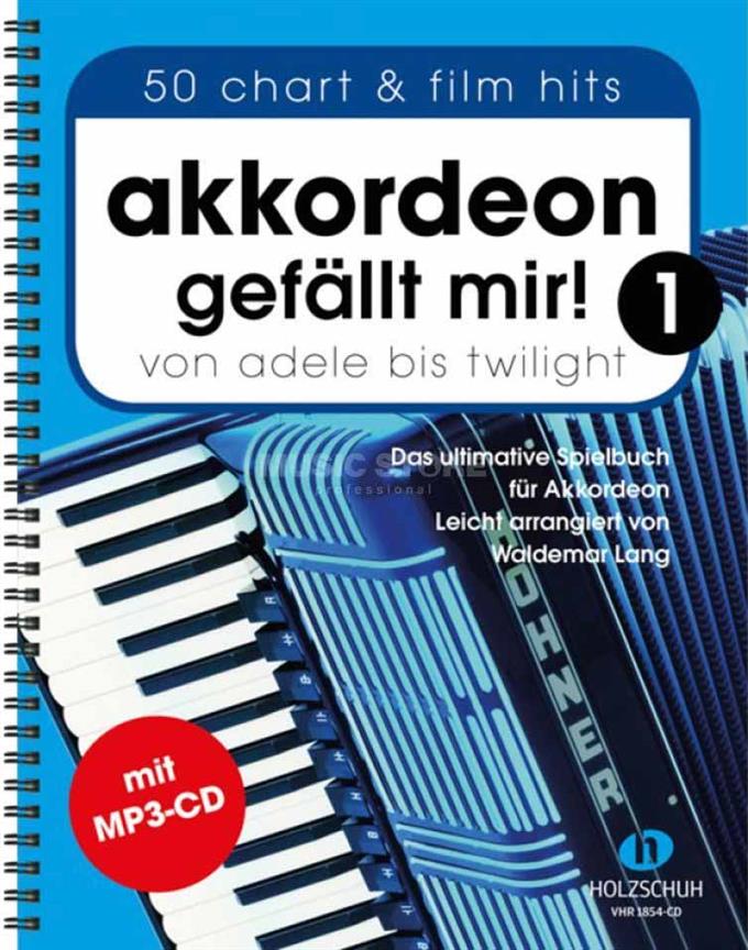 Akkordeon Gefällt Mir 1 - Von Adele bis Twilight - das ultimative Spielbuch für Akkordeon, leicht arrangiert