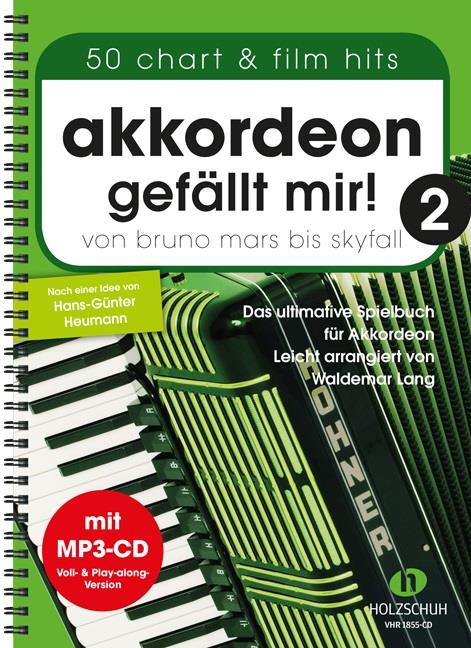 Akkordeon Gefällt Mir 2 - Von Bruno Mars bis Skyfall – Das ultimative Spielbuch für Akkordeon, leicht arrangiert