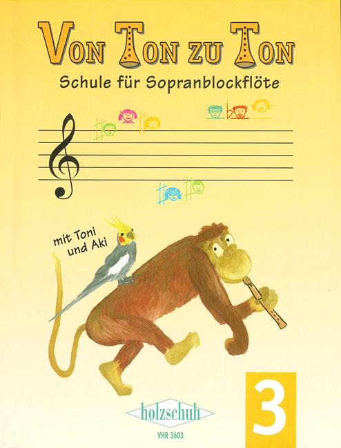 Von Ton zu Ton, Band 3 - Sopranblockflöte barocke und deutsche Griffweise
