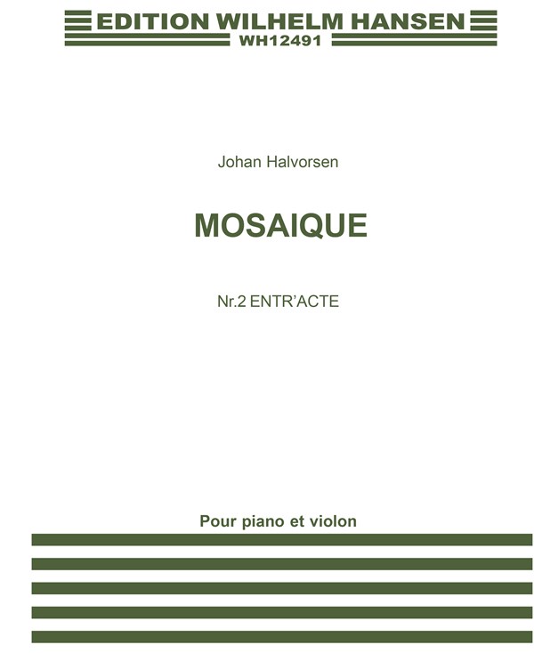 Johan Halvorsen: Mosaique No.2 For Violin And Piano 'Entr'acte'