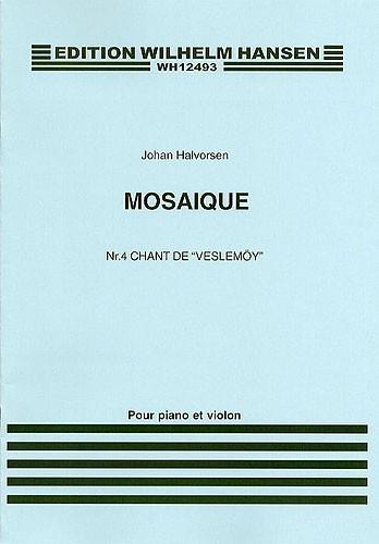 Mosaique No. 4 - For Violin and Piano 'Chant Veslemoy' - housle a klavír