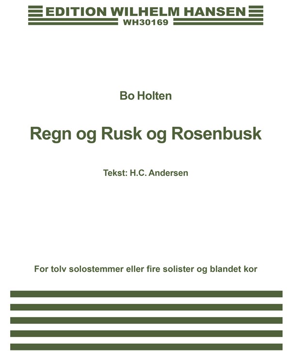 Bo Holten: Regn Og Rusk Og Rosenbusk (Score)