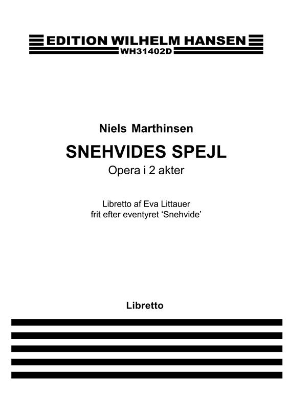 Niels Marthinsen/Eva Littauer: Snehvides Spejl / Snow White's Mirror (Libretto)