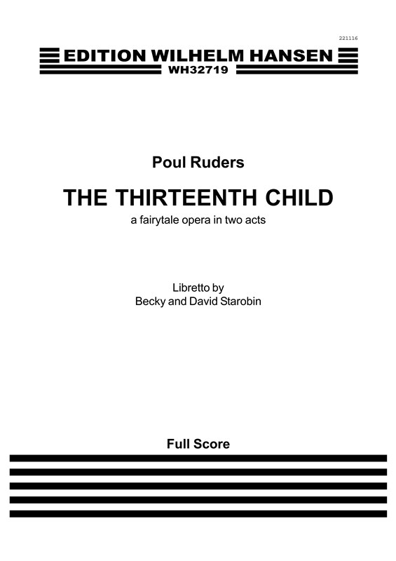Poul Ruders: The Thirteenth Child - A Fairytale Opera In Two Acts (Score)