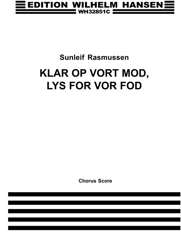 Sunleif Rasmussen: Klar Op Vort Mod, Lys For Vor Fod (Choral Score)