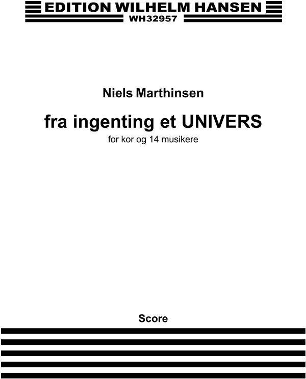 Niels Marthinsen: Fra Ingenting Et UNIVERS (Score)