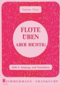 Flöte üben - aber richtig Heft 5 - Atmung und Tonleitern - pro příčnou flétnu